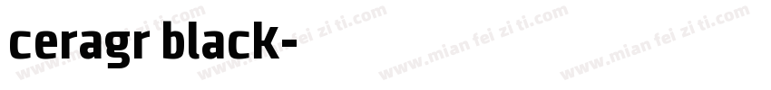 ceragr black字体转换